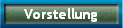 Vorstellung